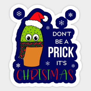 Don't Be A Prick It's Christmas - Cute Cactus With Christmas Scarf Sticker